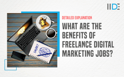 Top 8 Benefits of Freelance Digital Marketing Jobs
