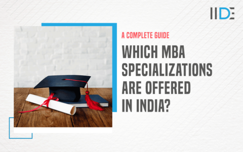 List of MBA Specializations in India 2023 [In-Demand]