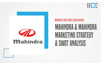 Mahindra and Mahindra End to End Marketing Strategy Case Study with SWOT Analysis