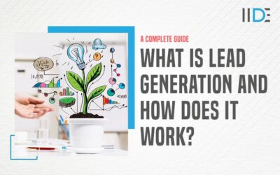 Your Ultimate Guide to the Benefits of Lead Generation, Its Importance, Application & more
