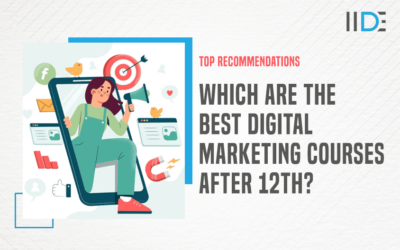 What Are The Best Digital Marketing Courses After 12th To Opt For? – Let’s Find Out!