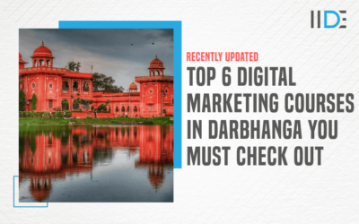 Top 6 Digital Marketing Courses in Darbhanga To Upskill Yourself