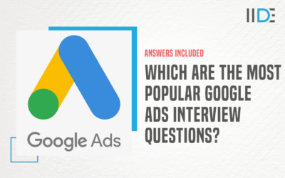 Top 30 Google Ads Interview Questions in 2023: Skills Required and Benefits