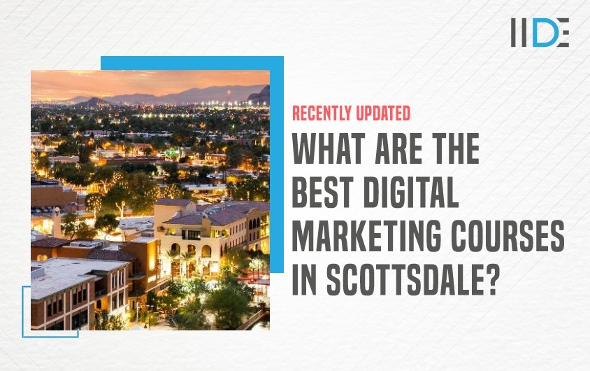 5 Best Digital Marketing Courses In Scottsdale 2022 IIDE