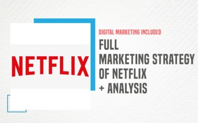 Full Marketing Strategy of Netflix Explained with Company Overview and Analysis