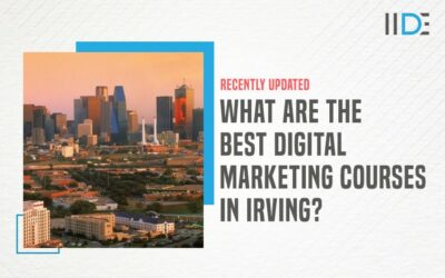 Top 5 Best Digital Marketing Courses in Irving with Course Details