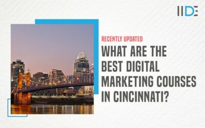 Top 5 Digital Marketing Courses in Cincinnati To Upskill Yourself