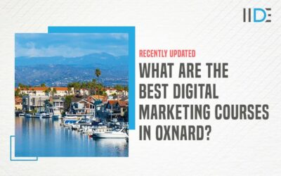 Top 5 Digital Marketing Courses in Oxnard With Course Details