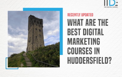5 Best Digital Marketing Courses in Huddersfield To Master Digital Marketing