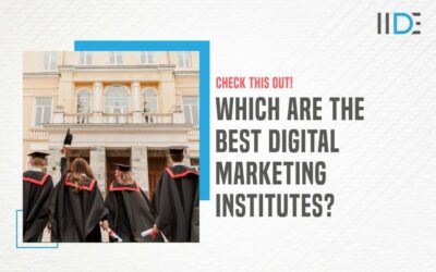 10 Best Digital Marketing Institutes That You Need To Know About