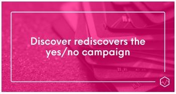 Marketing Strategy of Discover-yes/no campaign