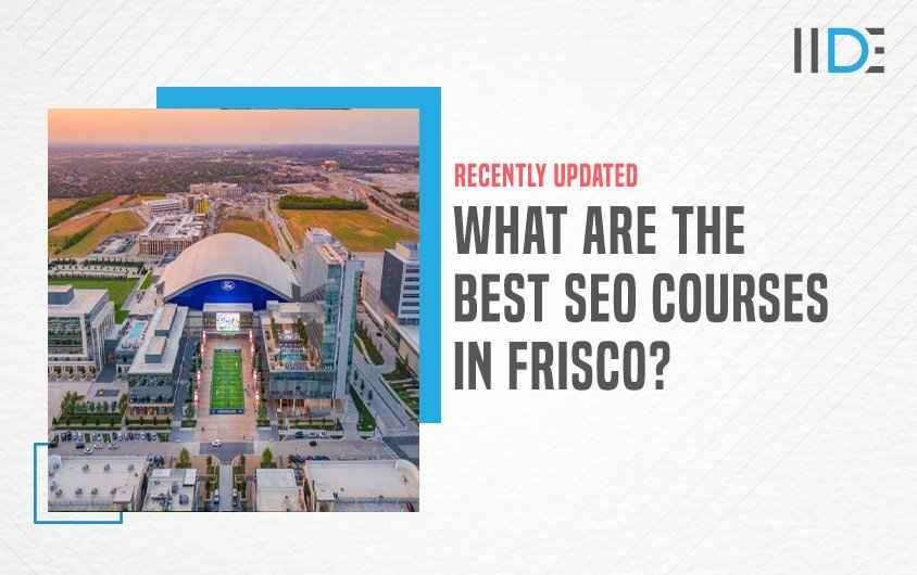 5 Best SEO Courses in Frisco - 2024 | IIDE