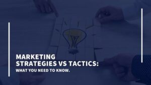 Digital Marketing Strategy in Johor Bahru - Marketing Strategies VS Tactics