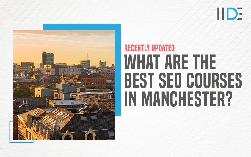 5 Best SEO Courses In Manchester 2024 IIDE