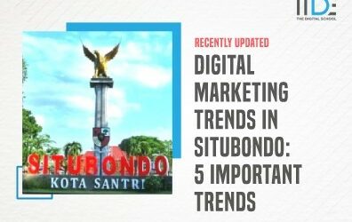 Digital Marketing Trends in Situbondo – 5 Important Trends you should know about