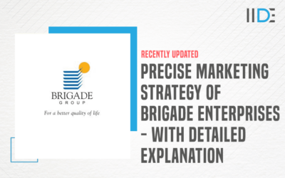 Precise Marketing Strategy of Brigade Enterprises – With Detailed Explanation