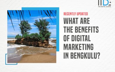 Top 15 Benefits of Digital Marketing in Bengkulu To Drive Your Business Growth