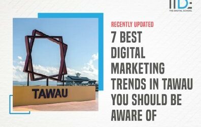 7 Best Digital Marketing Trends in Tawau you should be aware of