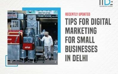 Best Tips of Digital Marketing for Small Businesses in Delhi