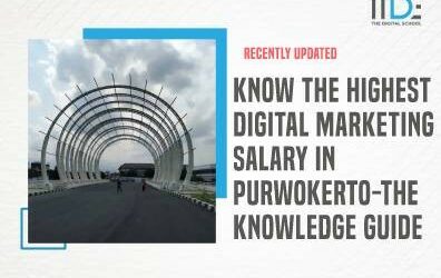 Know The Highest Digital Marketing salary in Purwokerto-The Knowledge Guide