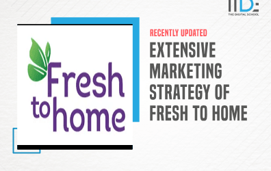 Extensive Marketing Strategy of Fresh to home – A Case Study