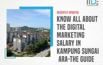 Know All About The Digital Marketing Salary in Kampung Sungai Ara-The Guide