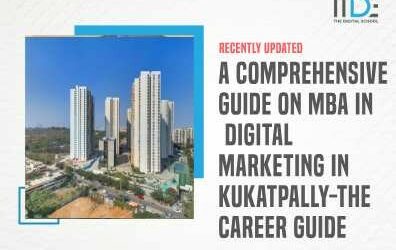 A Comprehensive Guide On Mba In Digital  Marketing In Kukatpally-The Career Guide