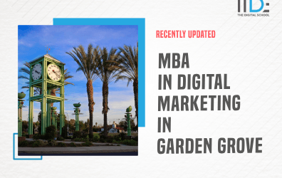 A Comprehensive Guide to an MBA in Digital Marketing in Garden Grove, 2023