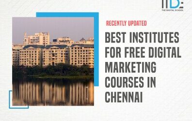 Top 11 Free Digital Marketing Courses In Chennai To Look Out For- 2023