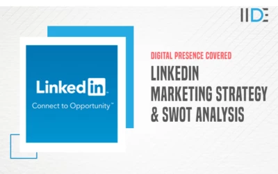 Comprehensive Analysis of LinkedIn’s Marketing Strategy (Including Digital Marketing Presence)