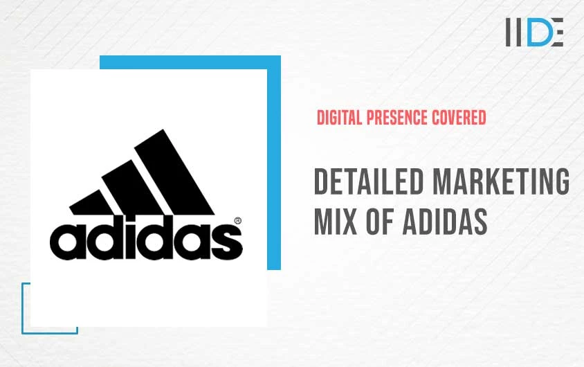 bedriegen Metropolitan landheer Detailed Marketing Mix of Adidas - 7Ps Included | IIDE