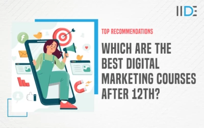 What are the Best Digital Marketing Courses After 12th to Opt For? – Let’s Find Out!