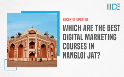 Top 6 Digital Marketing Courses in Nangloi Jat To Advance Your Career