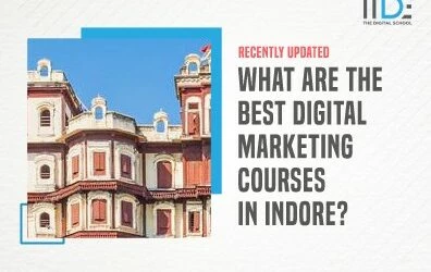 Top 14 Digital Marketing Courses in Indore with Placements [year]