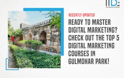 Discover the Top 5 Digital Marketing Courses in Gulmohar Park and Take Your Career to New Heights!